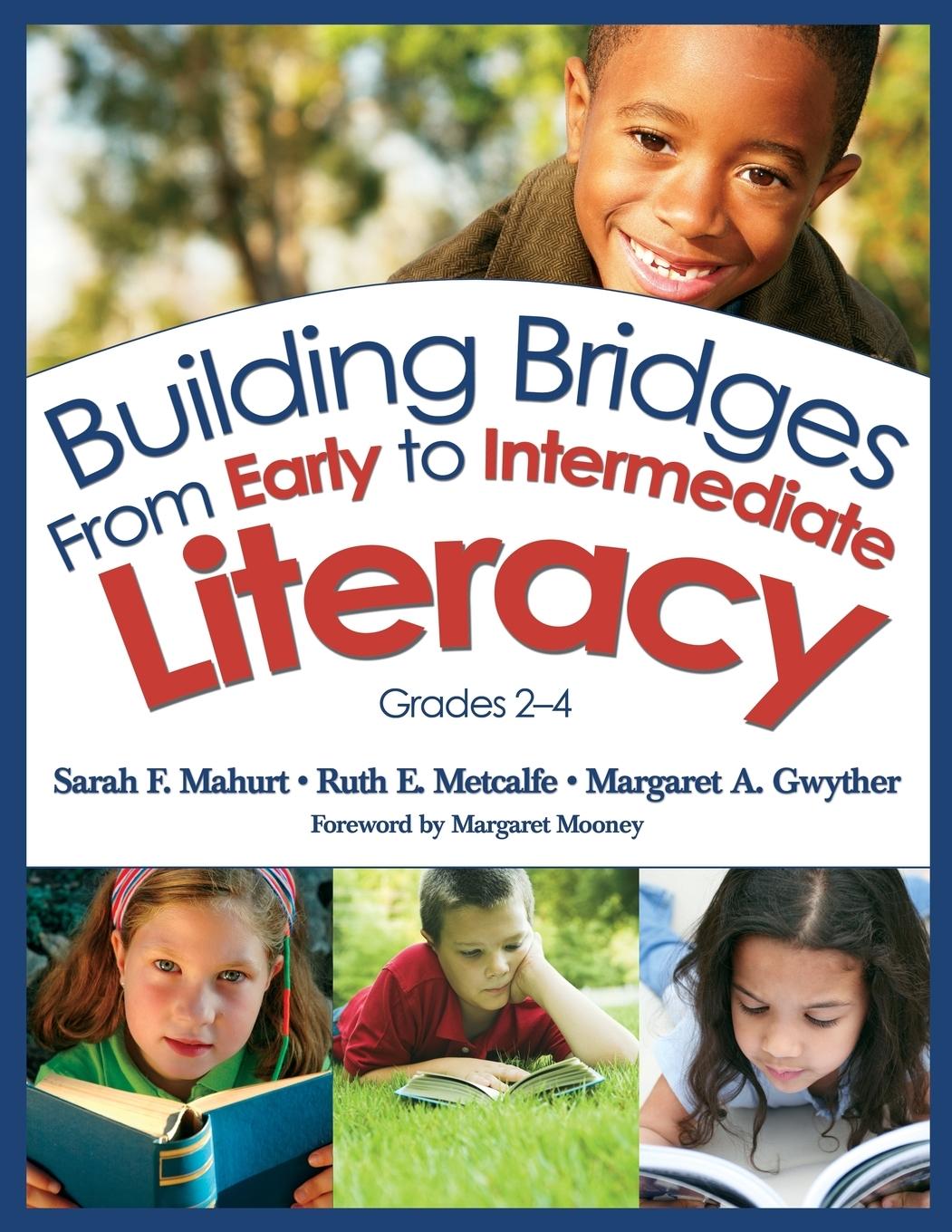 Building Bridges from Early to Intermediate Literacy, Grades 2-4 - Mahurt, Sarah F.|Metcalfe, Ruth E.|Gwyther, Margaret Ann