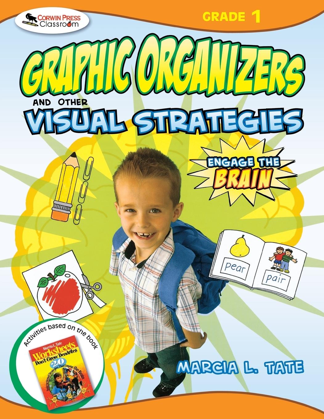 Engage the Brain: Graphic Organizers and Other Visual Strategies, Grade One - Tate, Marcia L.