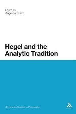 HEGEL & THE ANALYTIC TRADITION - Nuzzo, Angelica