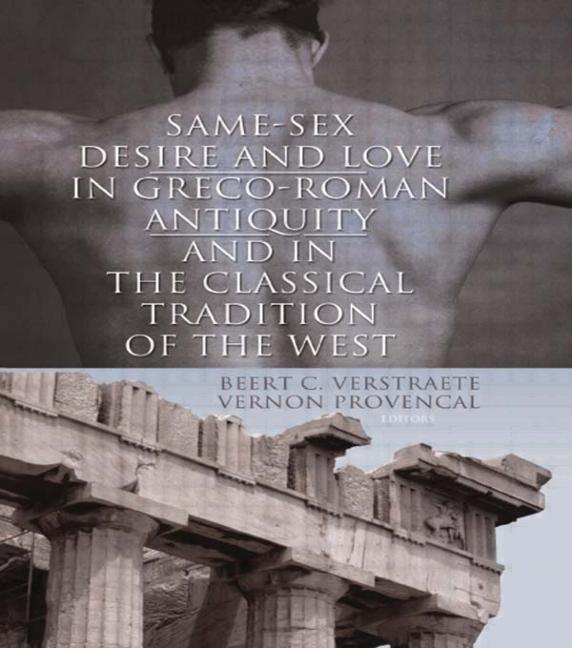 SAME-SEX DESIRE & LOVE IN GREC - Beerte C. Verstraete|Vernon L. Provencal