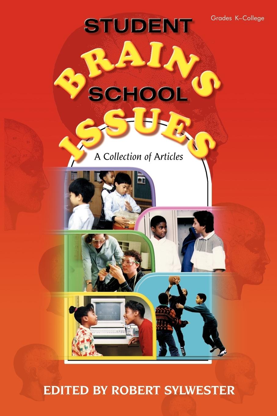 Student Brains, School Issues: A Collection of Articles - Sylwester, Robert A.