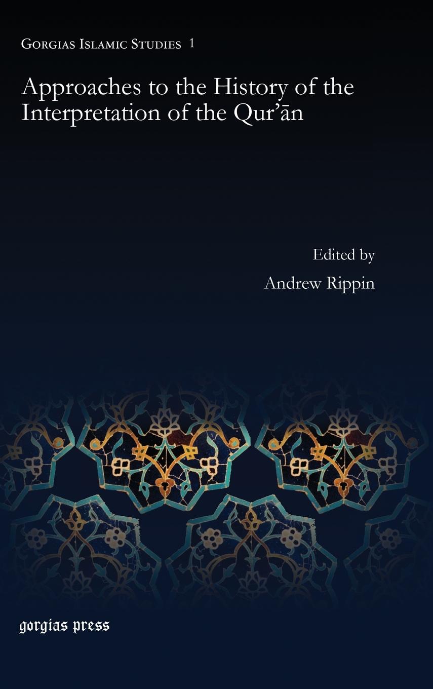 Approaches to the History of the Interpretation of the Qur\\' - Andrew Rippin