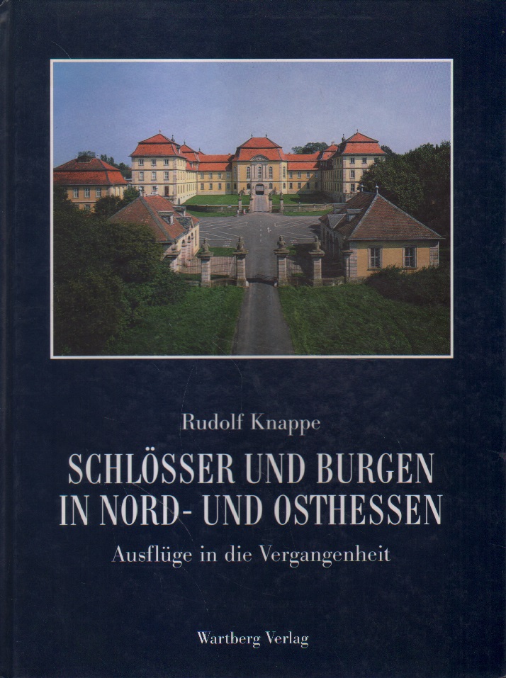 Schlösser und Burgen in Nord- und Osthessen. - Knappe, Rudolf