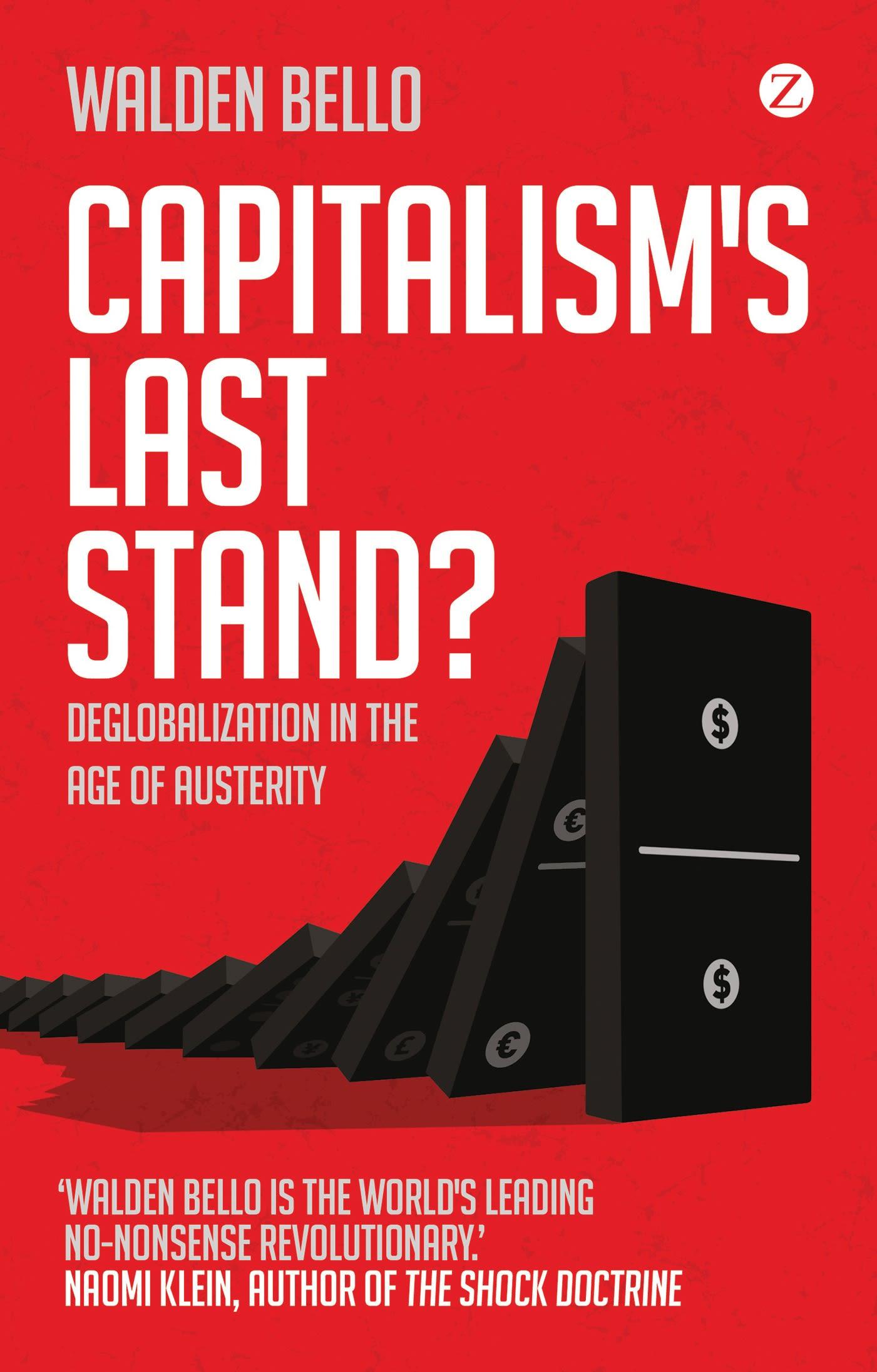 Capitalism\\ s Last Stand?: Deglobalization in the Age of Austerit - Bello, Walden