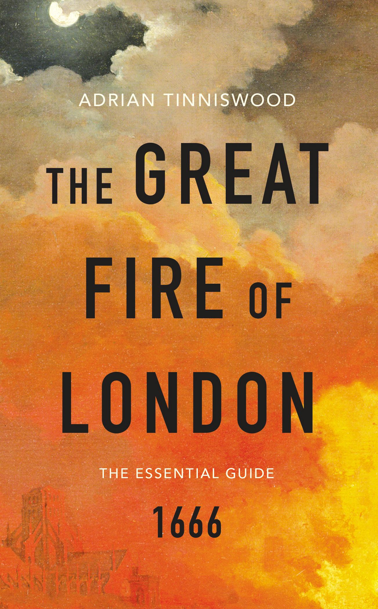 The Great Fire of London - Tinniswood, Adrian