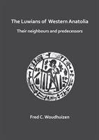 The Luwians of Western Anatolia: Their Neighbours and Predecessors - Woudhuizen, Fred
