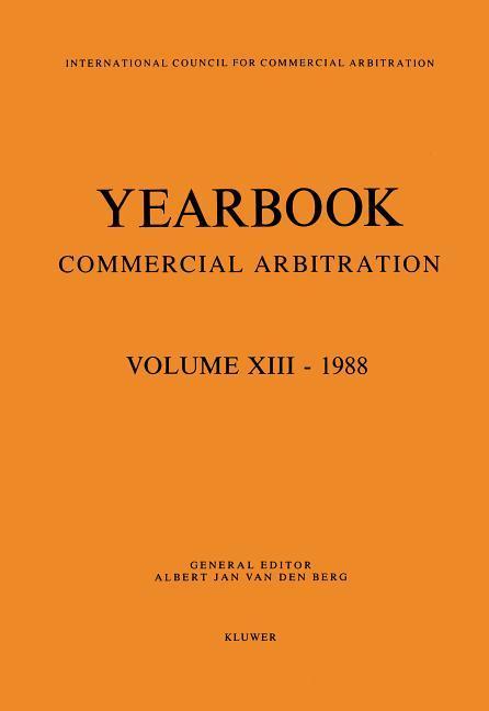 Yearbook Commercial Arbitration, 1988 - Berg, Albert van den