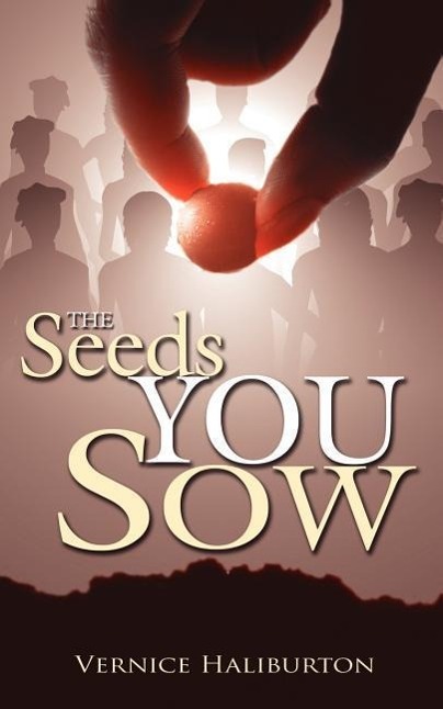 The Seeds You Sow - Haliburton, Vernice