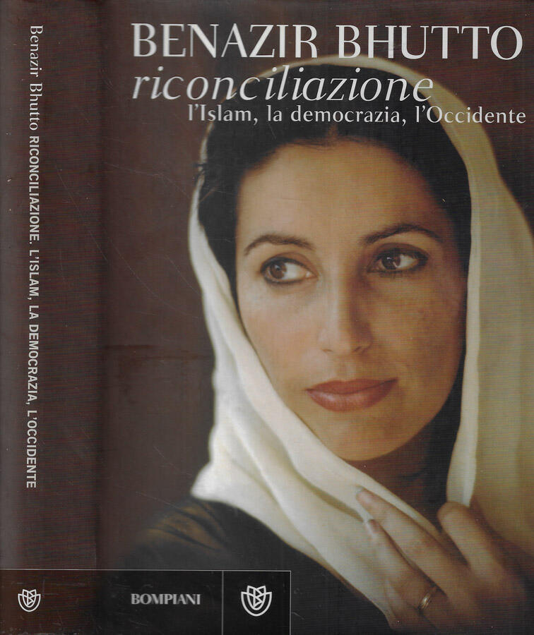 Riconciliazione L'Islam, la democrazia, l'occidente - Benazir Bhutto
