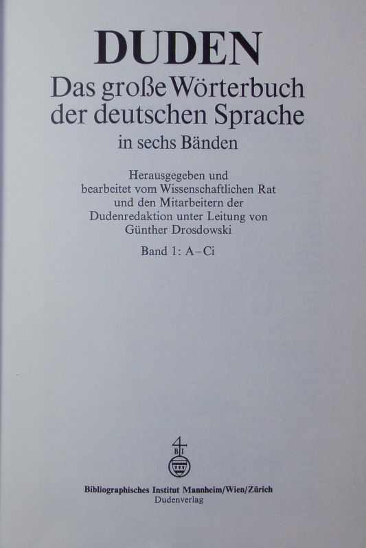Duden. Das große Wörterbuch der deutschen Sprache in sechs Bänden. Band 1: A-Ci. - Drosdowski, Günther