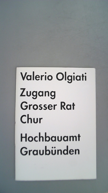 Valerio Olgiati, Zugang Grosser Rat Chur, Hochbauamt Graubünden. - Olgiati, Valerio