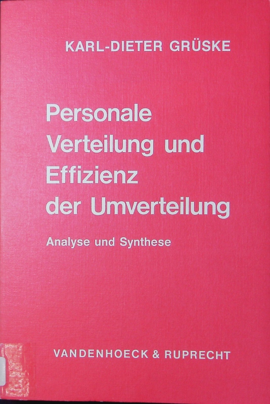 Personale Verteilung und Effizienz der Umverteilung. Analyse und Synthese. - Grüske, Karl-Dieter