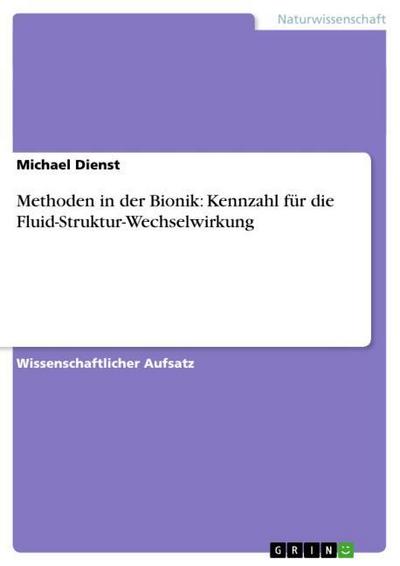 Methoden in der Bionik: Kennzahl für die Fluid-Struktur-Wechselwirkung - Michael Dienst