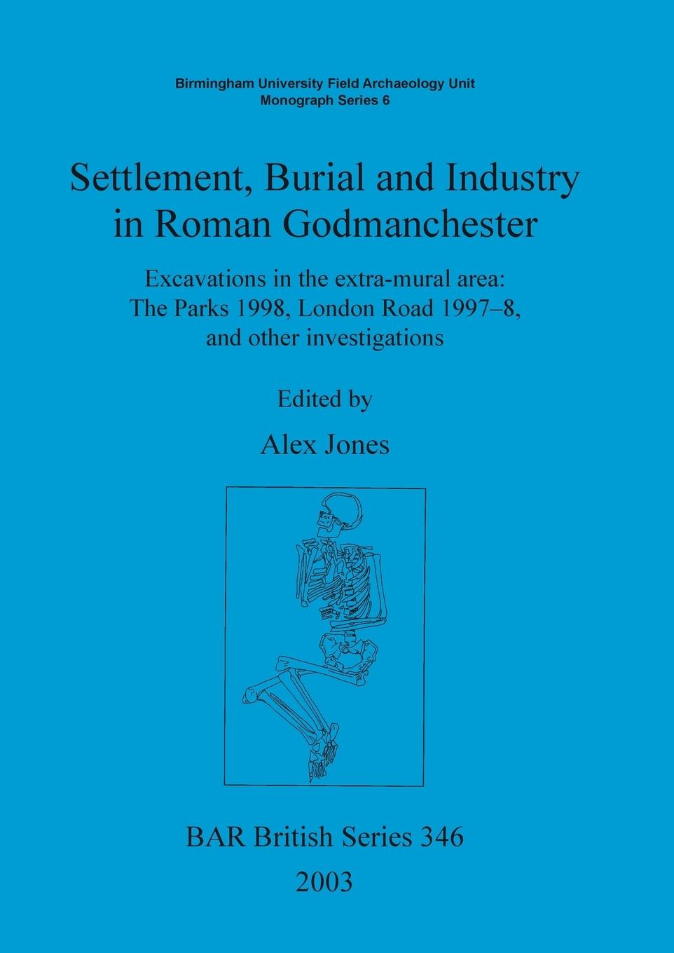 Settlement Burial and Industry in Roman Godmanchester - Jones, Alex