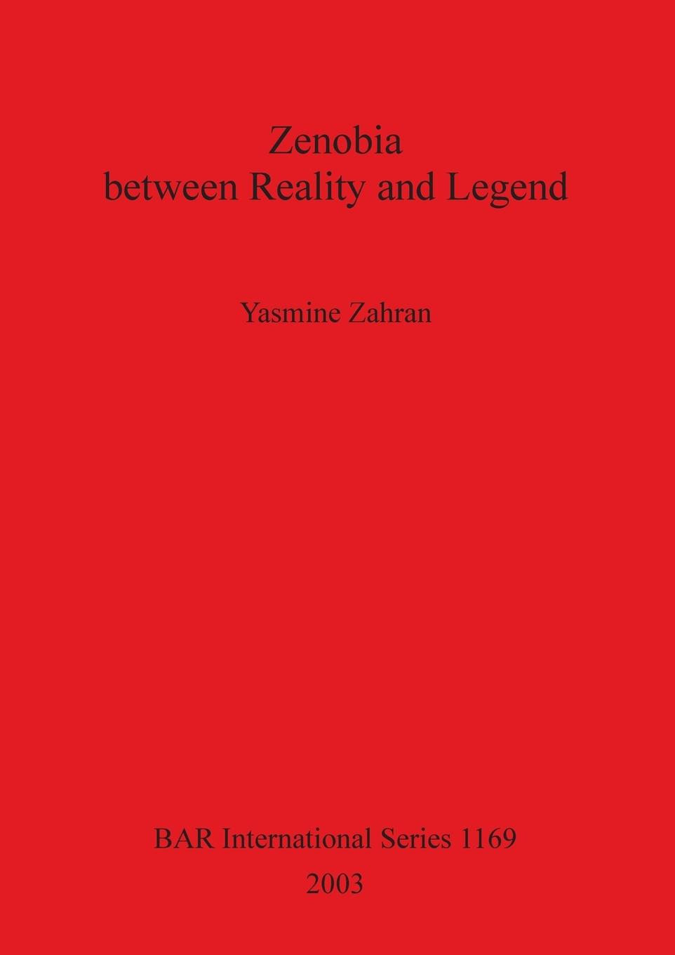 Zenobia between Reality and Legend - Zahran, Yasmine