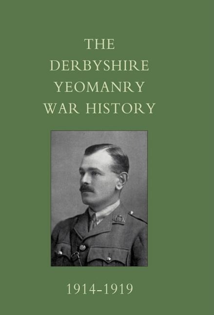 Derbyshire Yeomanry War History, 1914-1919 - Strutt, G. A.|Ed by Lt Col G. a. Strutt