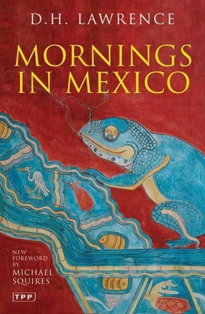 Mornings in Mexico - Lawrence, D. H.