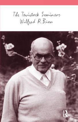 The Tavistock Seminars - Wilfred R. Bion