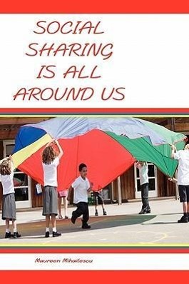 Social Sharing Is All Around Us - Mihailescu, Maureen