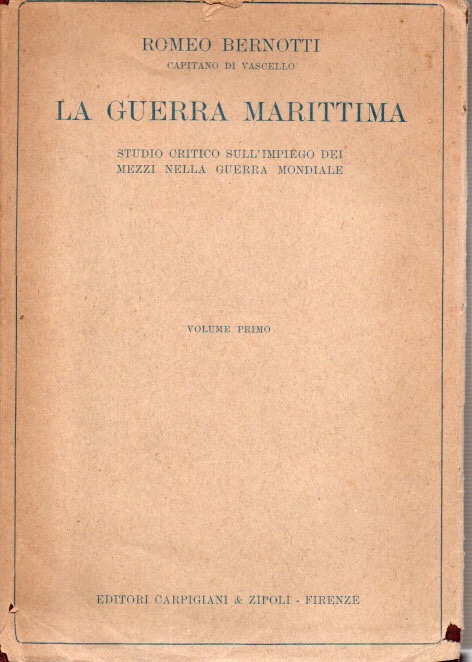 Bernotti La Guerra Marittima Vol I Carpigiani e Zipoli 1923 