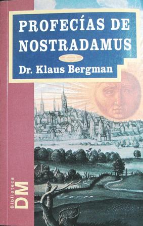 Profecías de Nostradamus. Lo que nos reserva el destino. Con todas las Centurias y Cuartetas. - BERGMAN, Dr Klaus.-