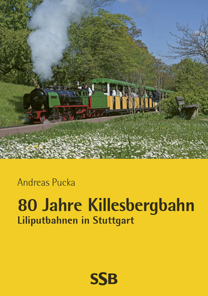 80 Jahre Killesbergbahn: Liliputbahnen in Stuttgart - Pucka, Andreas