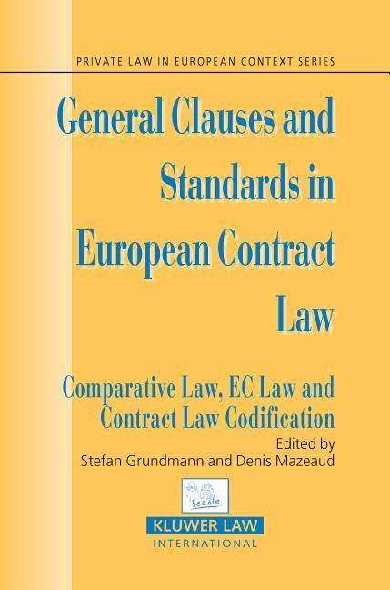 General Clauses and Standards in European Contract Law - Grundmann, Stefan; Mazeaud, Denis