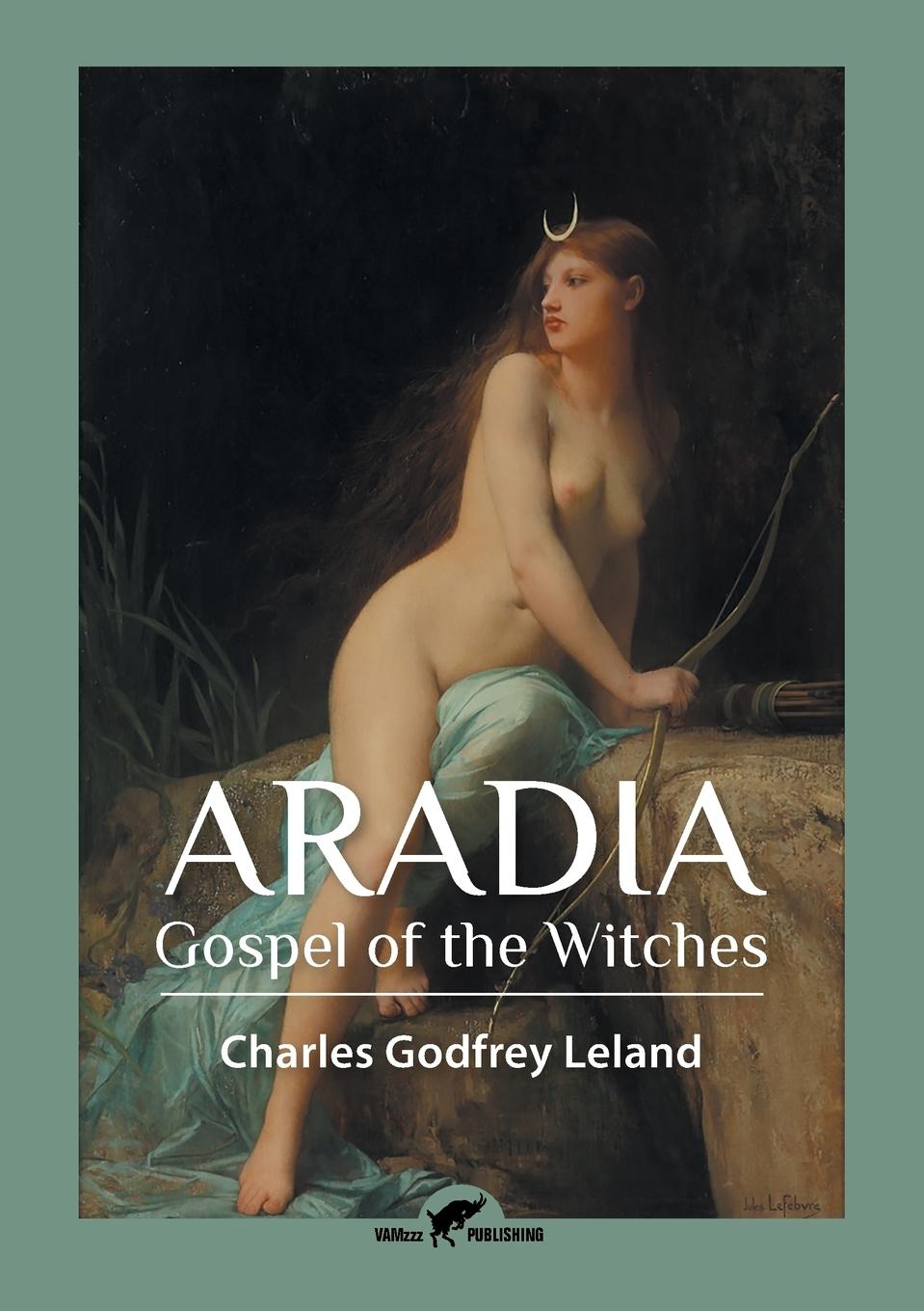 Aradia - Leland, Charles Godfrey