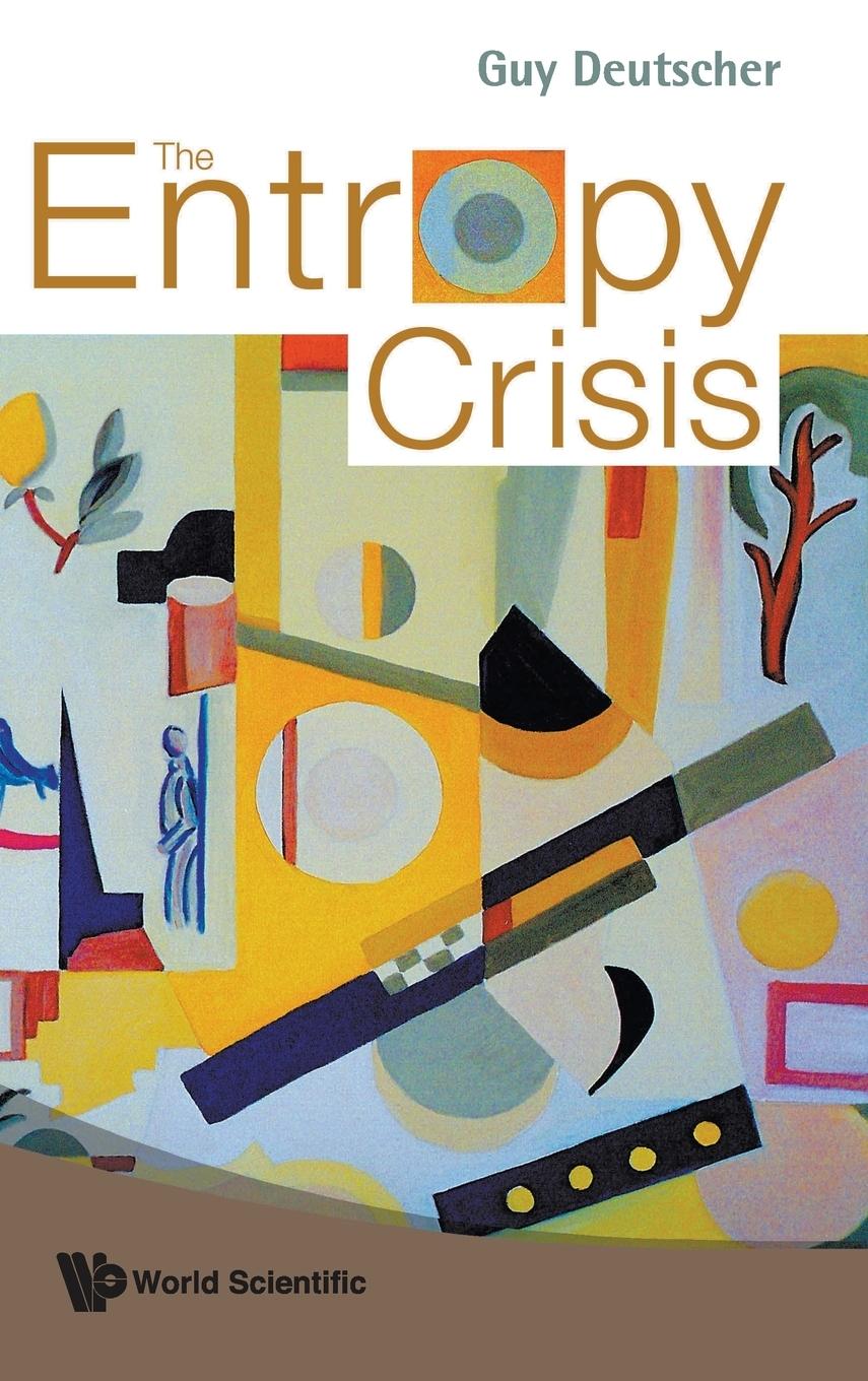 Entropy Crisis, The - Guy Deutscher|Deutscher, Guy