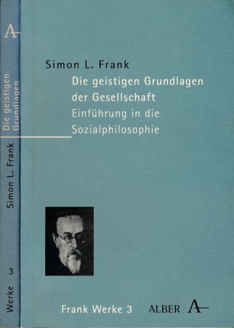 Die geistigen Grundlagen der Gesellschaft: Einführung in die Sozialphilosophie. - Frank, Simon, L.
