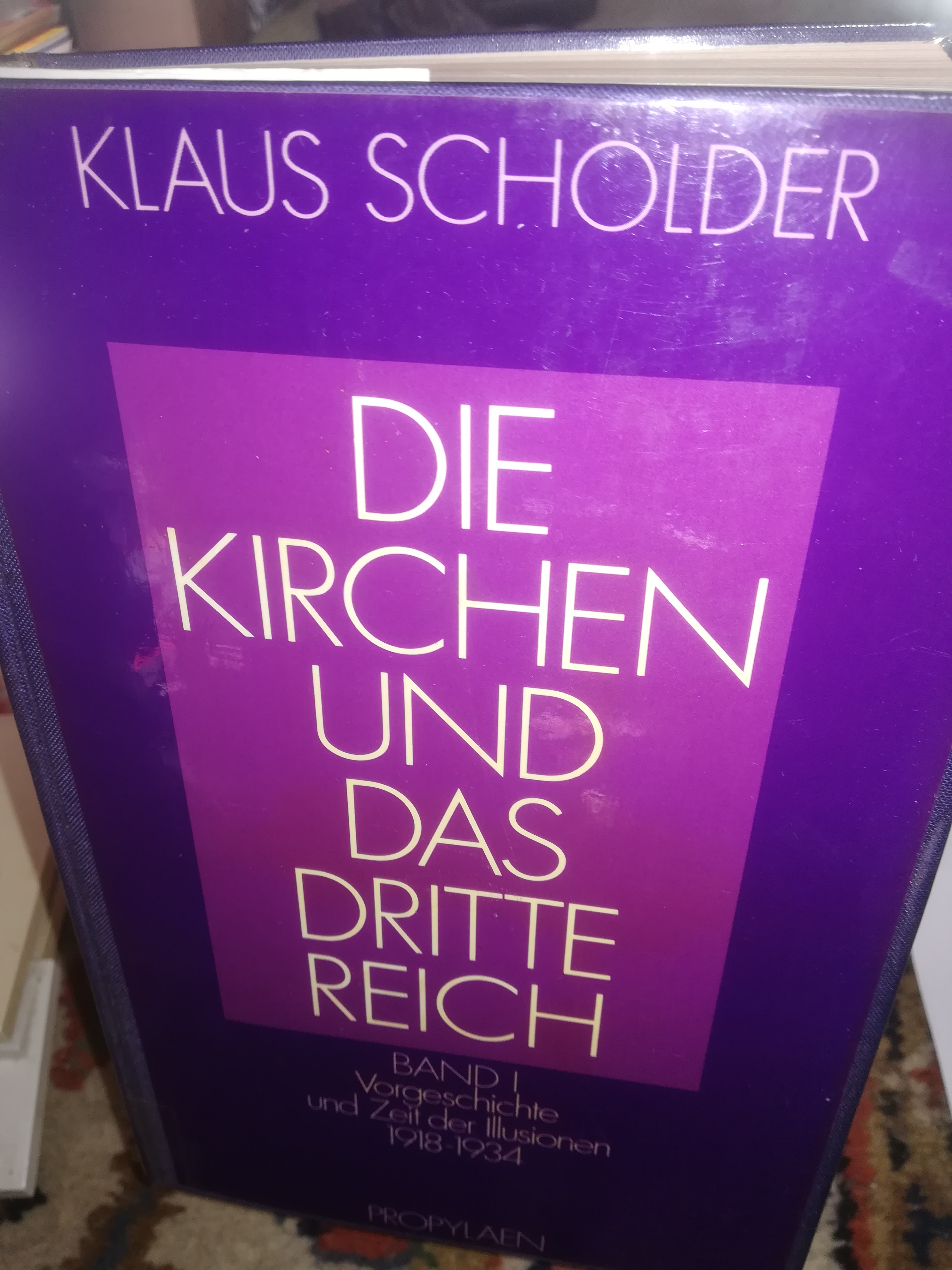 Die Kirche und das Dritte Reich, Band I, Vorgeschichte und Zeit der Illusionen 1918-1934 - Scholder Klaus