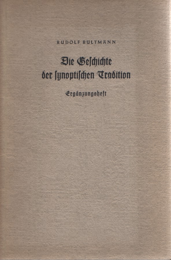 Die Geschichte der synoptischen Tradition. Ergänzungsheft. - Bultmann, Rudolf