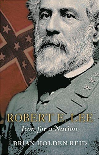 Robert E. Lee: Icon for a Nation (Great Commanders) - Holden Reid, Brian