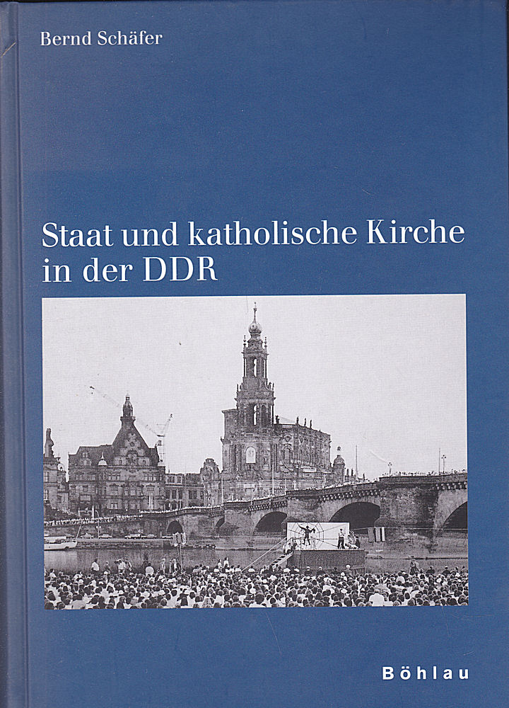 Staat und katholische Kirche in der DDR - Schäfer, Bernd