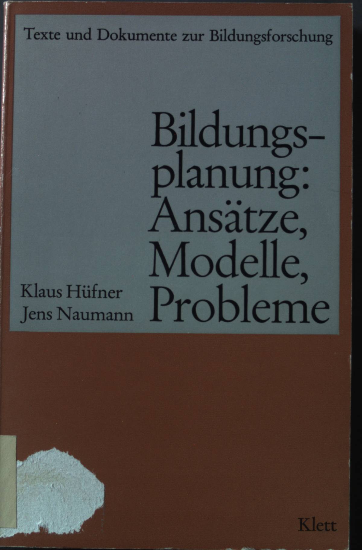 Bildungsplanung, Ansätze, Modelle, Probleme : Ausgewählte Beiträge. Texte und Dokumente zur Bildungsforschung - Hüfner, Klaus und Jens Naumann