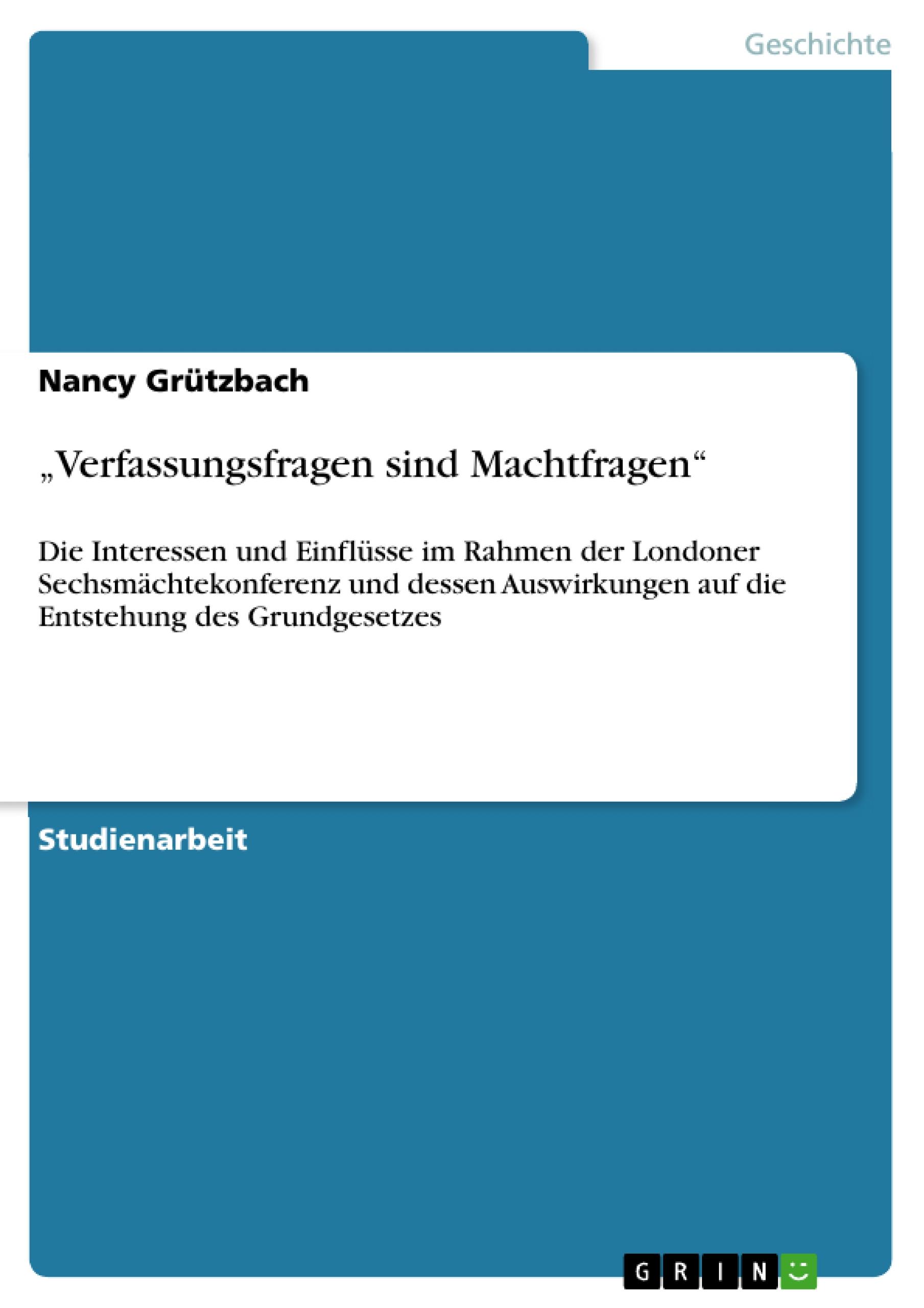 Verfassungsfragen sind Machtfragen - GrÃ¼tzbach, Nancy