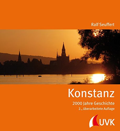 Konstanz : 2000 Jahre Geschichte. - Seuffert, Ralf