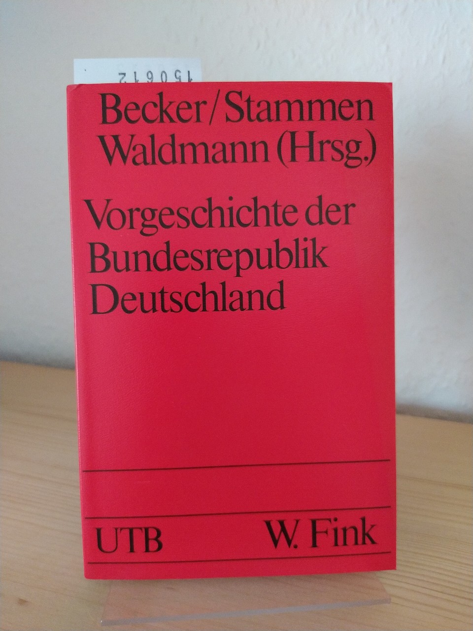 Vorgeschichte der Bundesrepublik Deutschland. Zwischen Kapitulation und Grundgesetz. [Herausgegeben von Josef Becker, Theo Stammen, Peter Waldmann]. (UTB, 854). - Becker, Josef (Hrsg.), Theo Stammen (Hrsg.) und Peter Waldmann (Hrsg.)