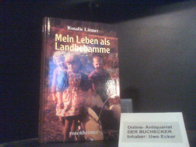 Mein Leben als Landhebamme. - Linner, Rosalie