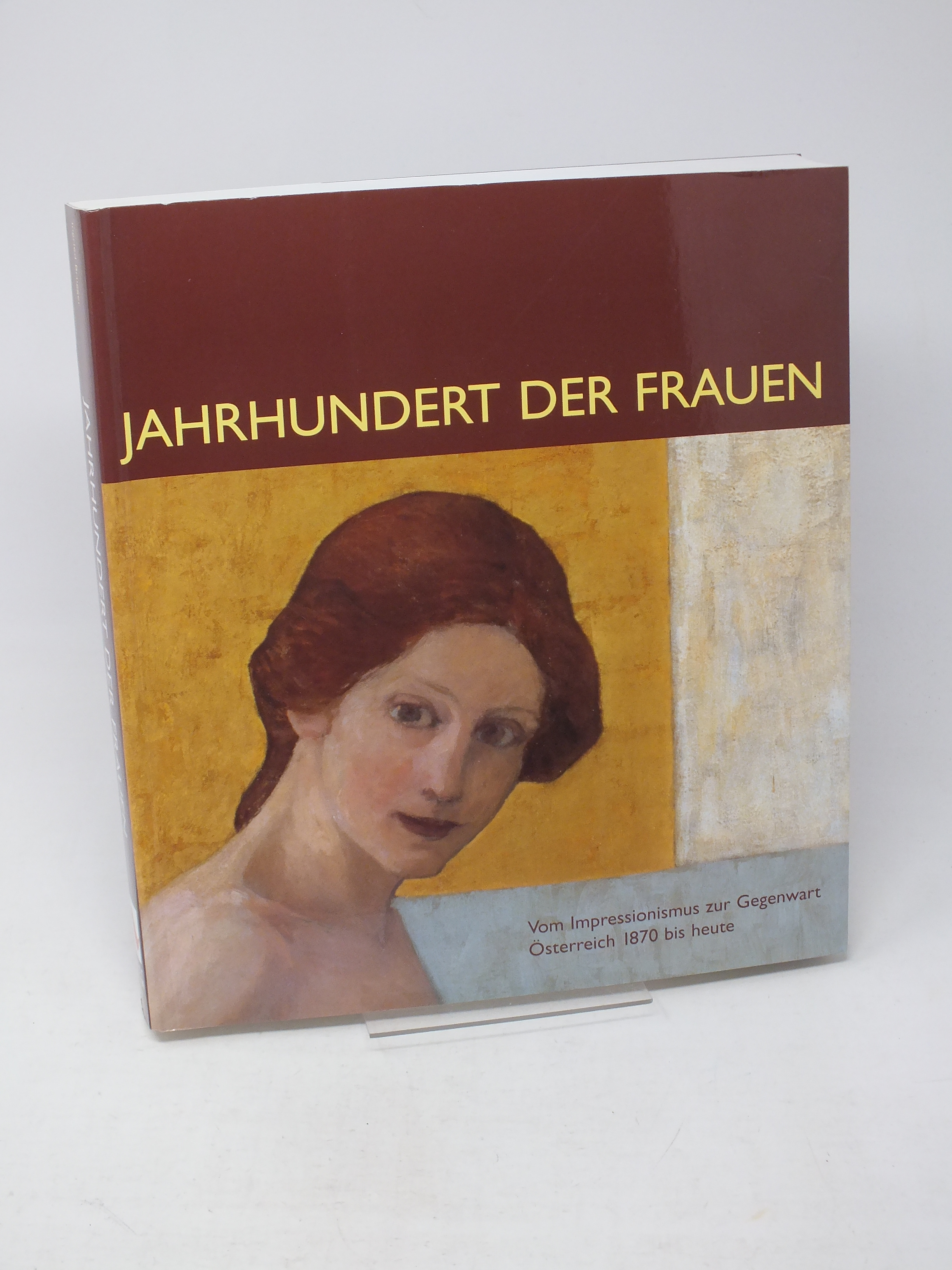 Jahrhundert der Frauen - Vom Impressionismus zur Gegenwart Österreich 1870 bis heute - Brugger, Ingried (Hrsg.)
