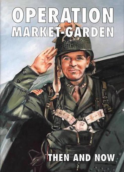 Operation Market-garden Then and Now (Hardcover) - Karel Margry