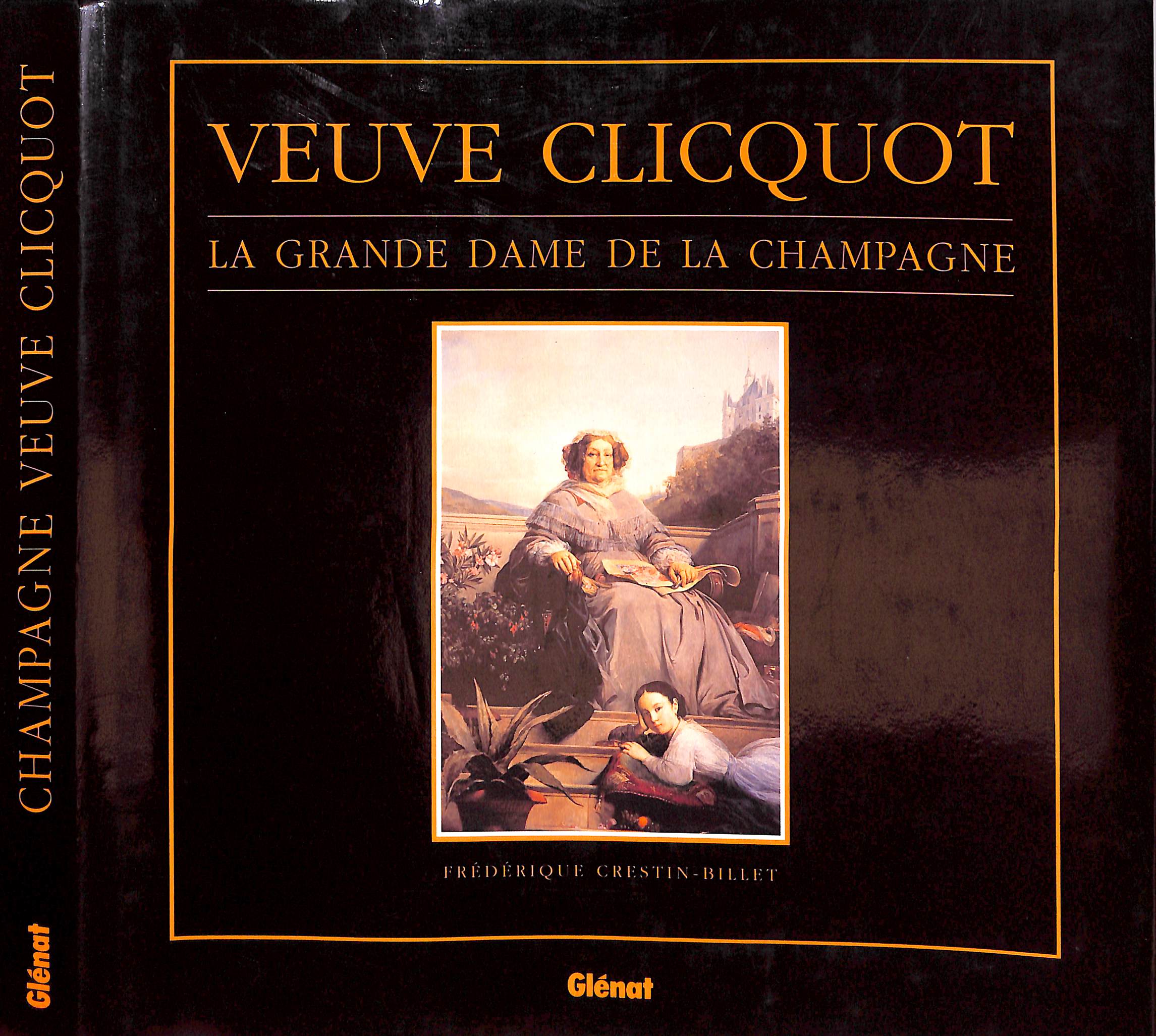 Veuve Clicquot: La Grande Dame De La Champagne CRESTIN-BILLET, Frederique [Fine] [Hardcover]