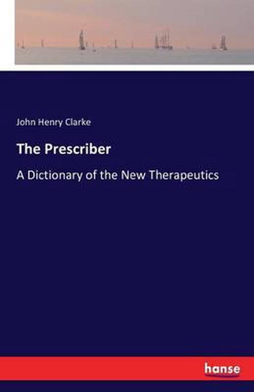 The Prescriber (Paperback) - John Henry Clarke