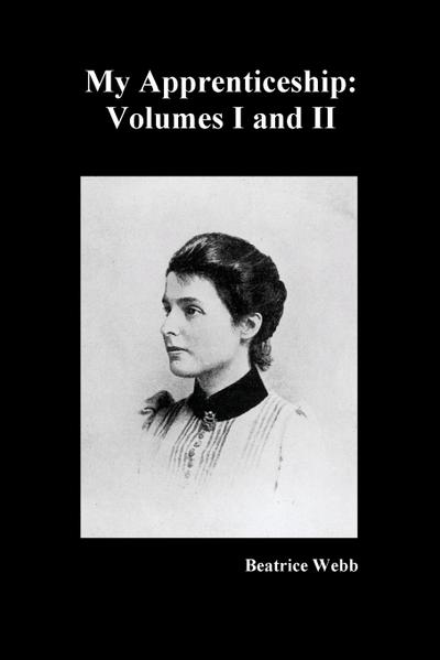 My Apprenticeship, Volumes I and II - Webb