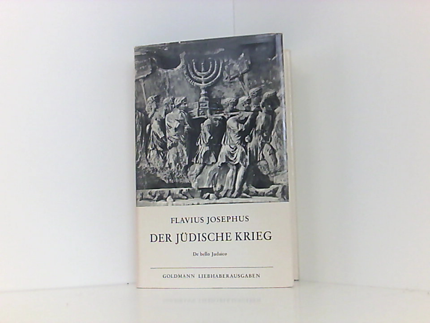 Der jüdische Krieg. De bello Judaico. Buch I-VII. Goldmann Liebhaberausgaben