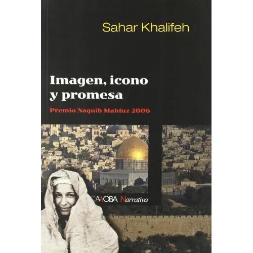 IMAGEN, ICONO Y PROMESA - KHALIFEH, SAHAR
