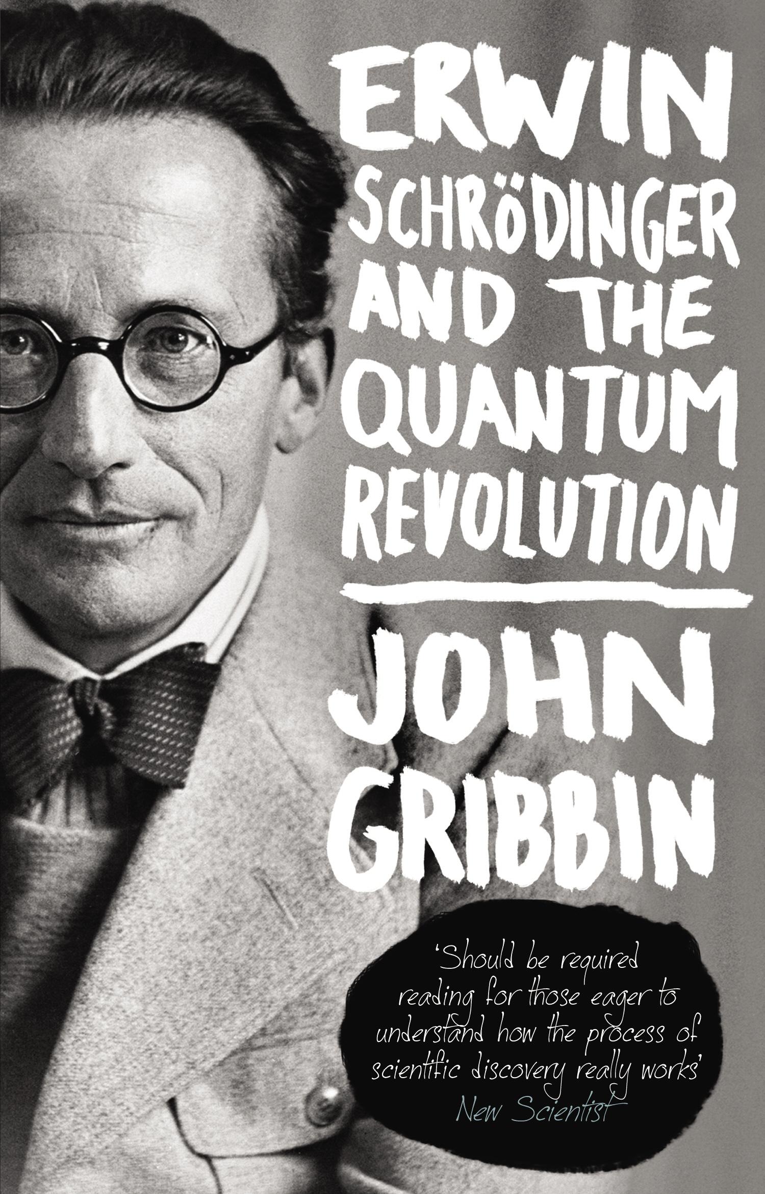 Erwin Schroedinger and the Quantum Revolution - Gribbin, John