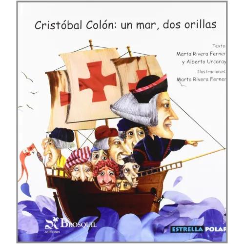 CRISTÓBAL COLÓN: UN MAR, DOS ORILLAS - RIVERA FERNER, MARTA Y URCARAY, ALBERTO