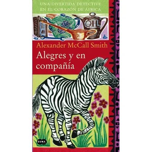 ALEGRES Y EN COMPAÑÍA - MCCALL SMITH, ALEXANDER