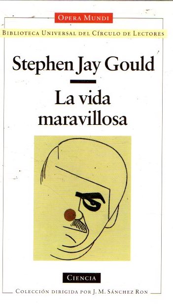 La vida maravillosa . - Gould, Stephen Jay